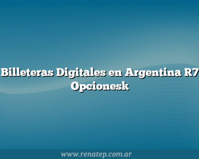 Billeteras Digitales en Argentina [7 Opciones]