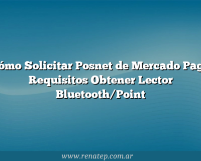 Cómo Solicitar Posnet de Mercado Pago  Requisitos Obtener Lector Bluetooth/Point