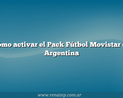Cómo activar el Pack Fútbol Movistar en Argentina