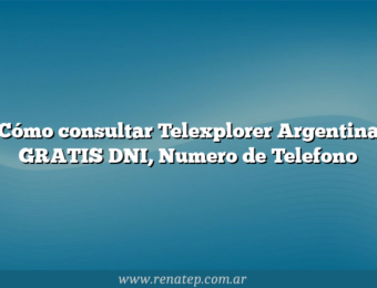 Cómo consultar Telexplorer Argentina GRATIS  DNI, Numero de Telefono