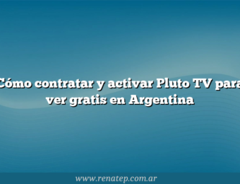 Cómo contratar y activar Pluto TV para ver gratis en Argentina