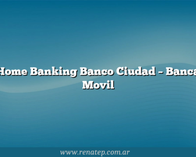 Home Banking Banco Ciudad – Banca Movil