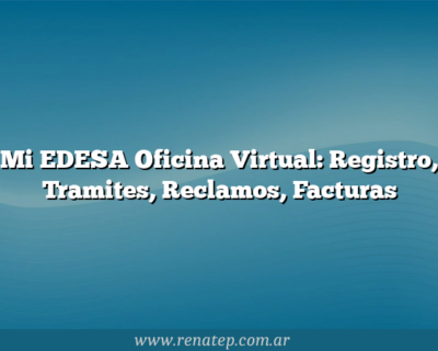Mi EDESA Oficina Virtual: Registro, Tramites, Reclamos, Facturas