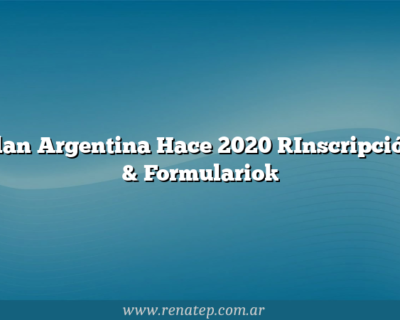 Plan Argentina Hace 2020 [Inscripción & Formulario]