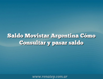 Saldo Movistar Argentina Cómo Consultar y pasar saldo