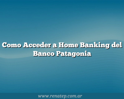 Como Acceder a Home Banking del Banco Patagonia