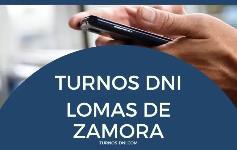 COMO SACAR TURNO PARA DNI EN LOMAS DE ZAMORA GUÍA COMPLETA